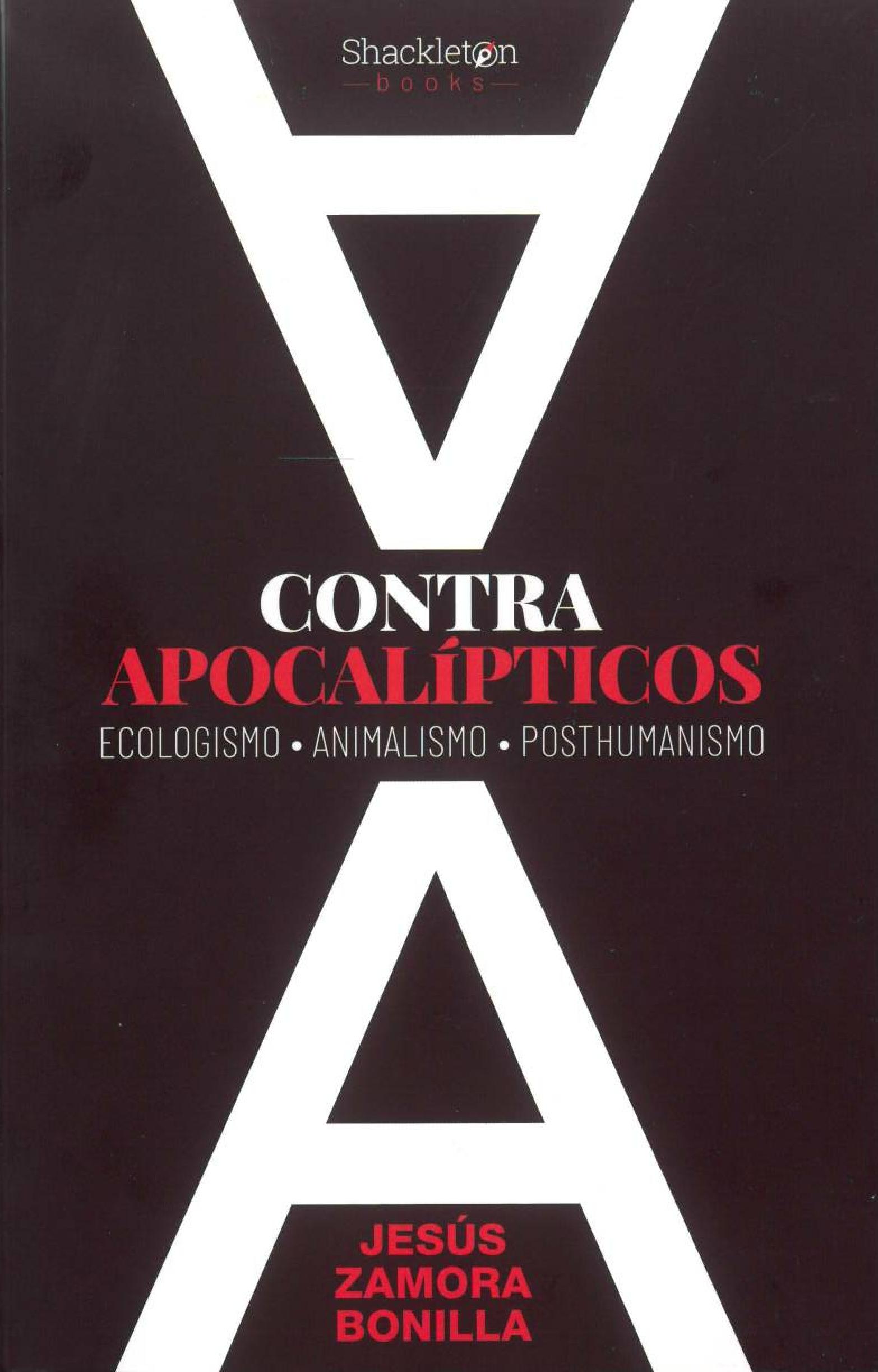 Contra apocalípticos: ecologismo, animalismo, posthumanismo