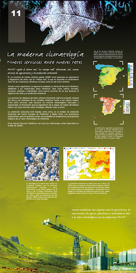 Panel 11- En la actualidad, la tecnología puesta a favor de la moderna climatología ha permitido aumentar su oferta de servicios, como por ejemplo, los mapas de balance hídrico.