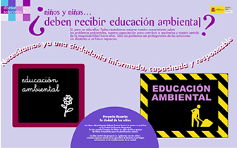 Panel 19- Niños y niñas... ¿deben recibir educación ambiental?. Parece estar claro que sí, pero ¿sólo ellos?.