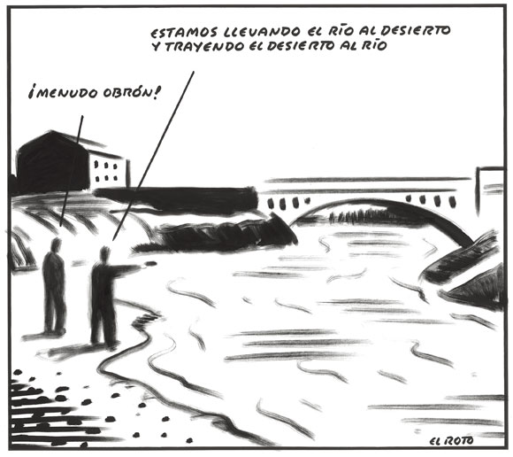 Dos hombres a la orilla de un río con el pueblo de fondo, uno dice: "estamos llevando el río al desierto y trayendo el desierto al río" el otro responde "menudo obrón"