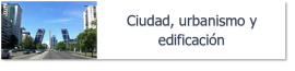 Ciudad, urbanismo y edificación