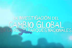 La investigación del cambio global en la Red de Parques Nacionales